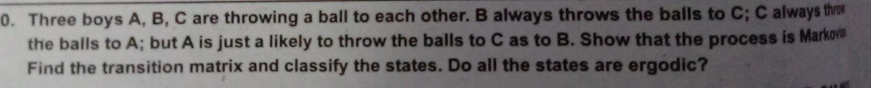 Solved 0. Three Boys A, B, C Are Throwing A Ball To Each | Chegg.com