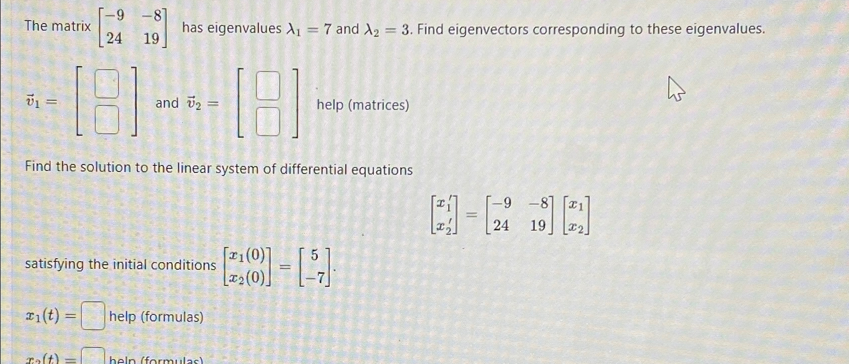 Solved The matrix [-9-82419] ﻿has eigenvalues λ1=7 ﻿and | Chegg.com