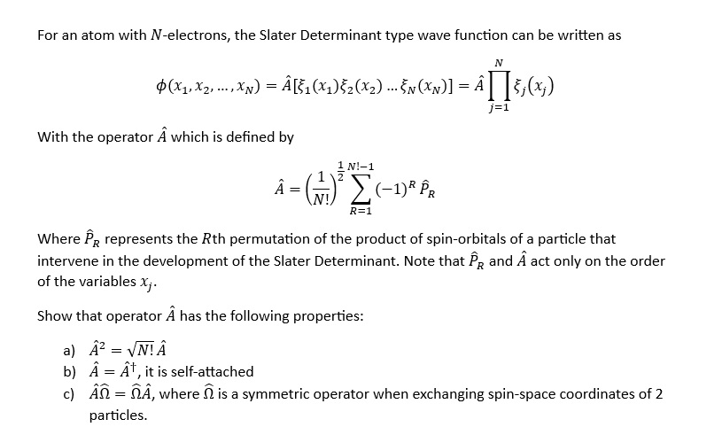 Solved For an atom with N-electrons, the Slater Determinant | Chegg.com
