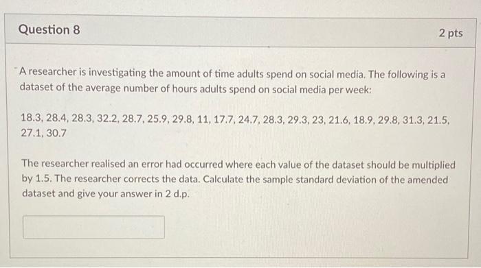 Solved Question 8 2 pts A researcher is investigating the | Chegg.com