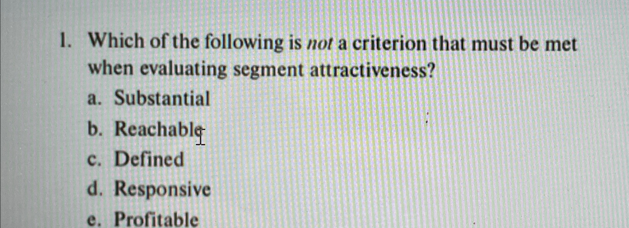 Solved Which of the following is not a criterion that must | Chegg.com