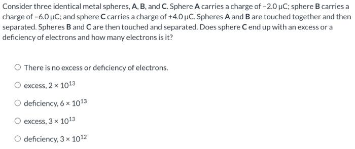 Solved Consider Three Identical Metal Spheres, A, B, And C. | Chegg.com