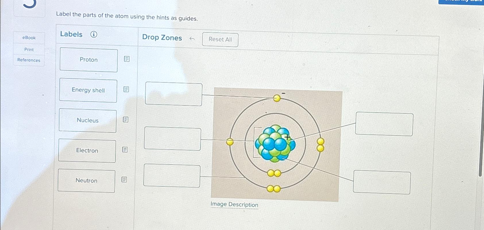 Solved Label the parts of the atom using the hints as | Chegg.com