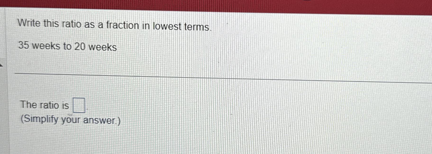 Solved Write this ratio as a fraction in lowest terms.35 | Chegg.com