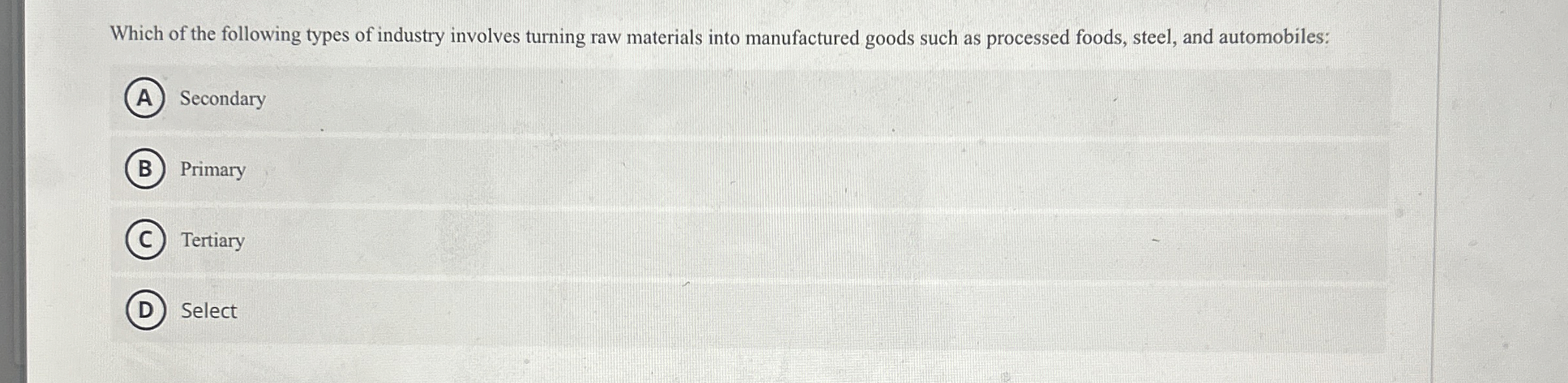 Solved Which of the following types of industry involves