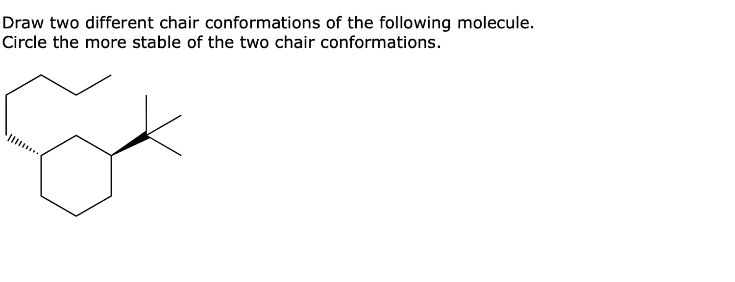 Solved Draw two different chair conformations of the | Chegg.com