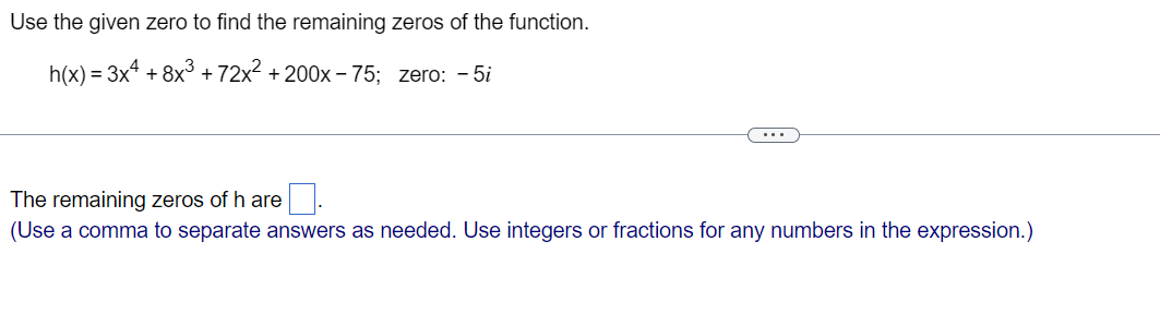 Solved Use the given zero to find the remaining zeros of the | Chegg.com