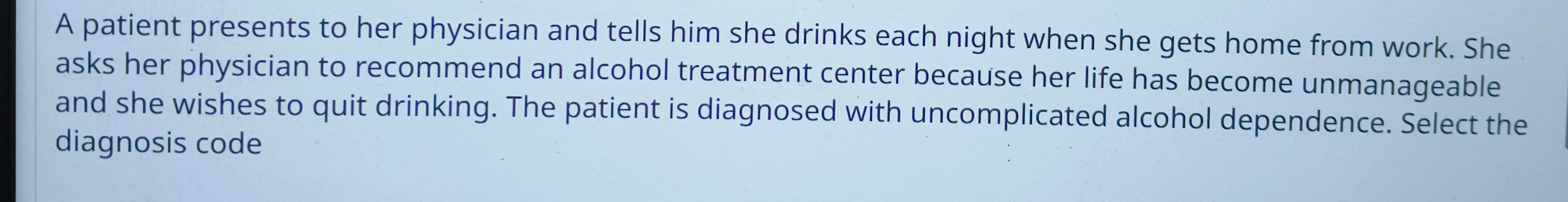 Solved A patient presents to her physician and tells him she | Chegg.com