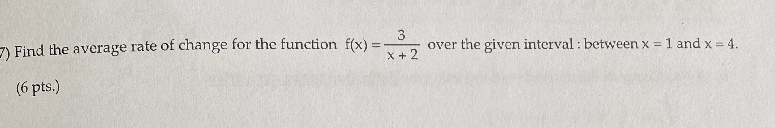 Solved Find the average rate of change for the function | Chegg.com