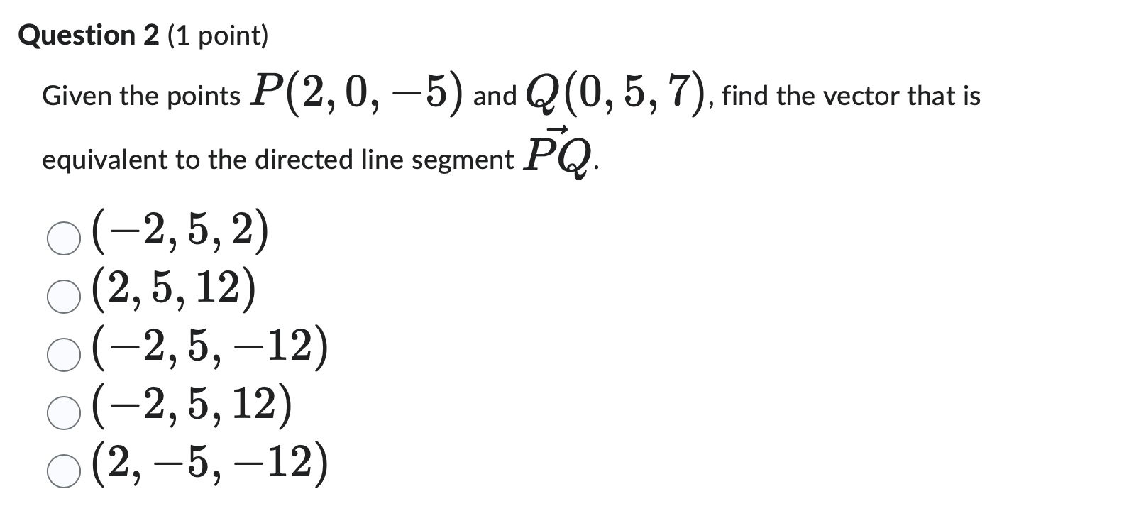 Solved Question 2 (1 ﻿point) ﻿Given the points P(2,0,5)