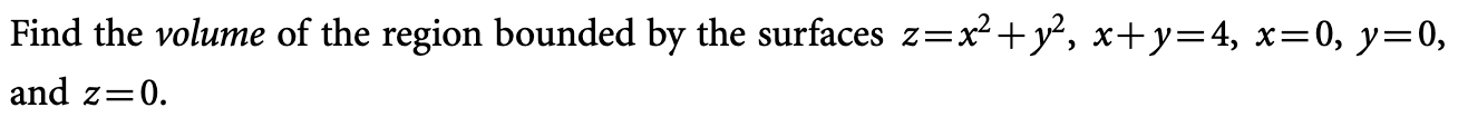 Solved Find the volume of the region bounded by the surfaces | Chegg.com