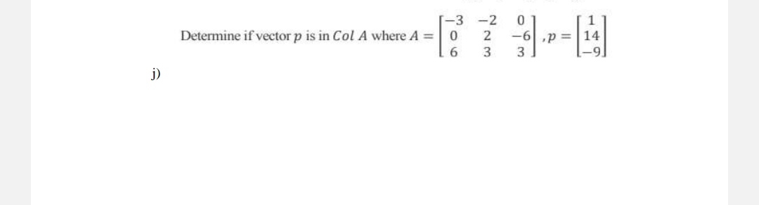 Solved Determine if vector p is in Col A where | Chegg.com