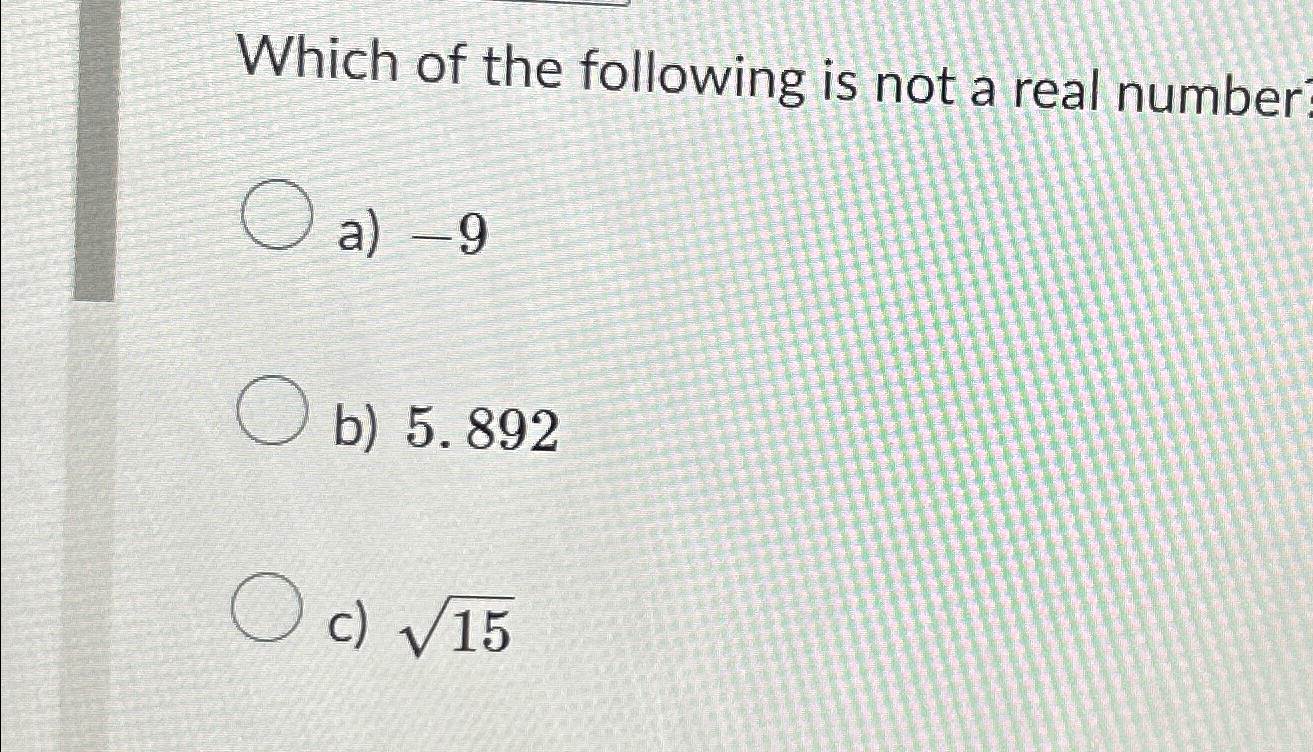 Solved Which of the following is not a real | Chegg.com