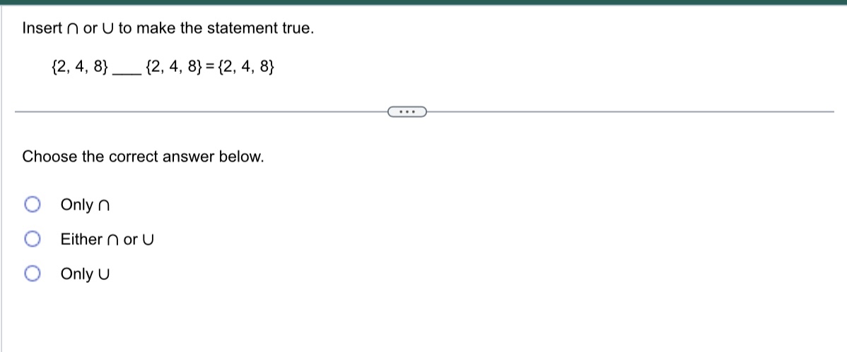 Solved Insert ∩ ﻿or ∪ ﻿to make the statement | Chegg.com