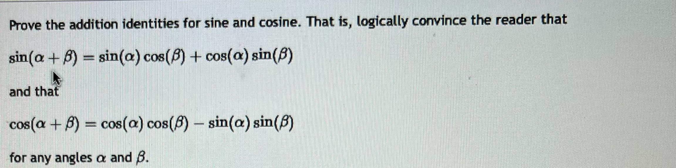 Solved Prove the addition identities for sine and cosine. | Chegg.com