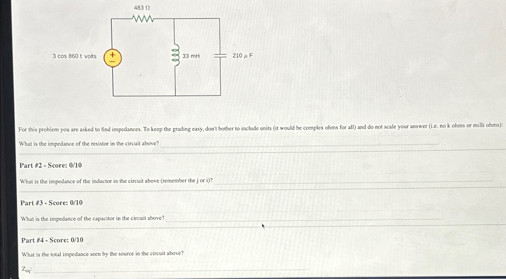 Solved For this problem you are asked to find impedances. To | Chegg.com