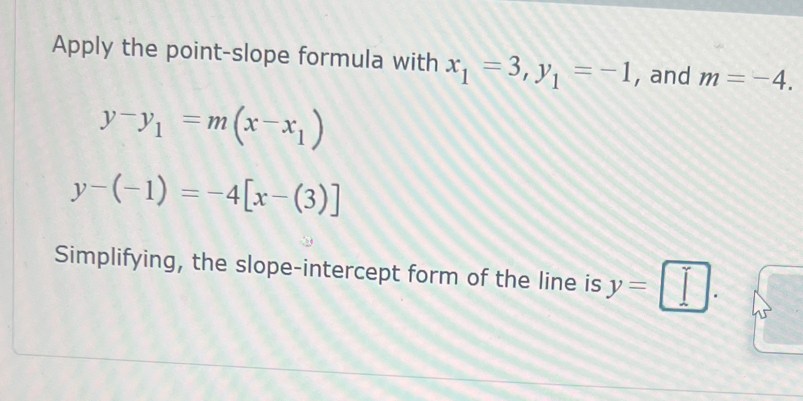 Solved Apply the point-slope formula with x1=3,y1=-1, ﻿and | Chegg.com