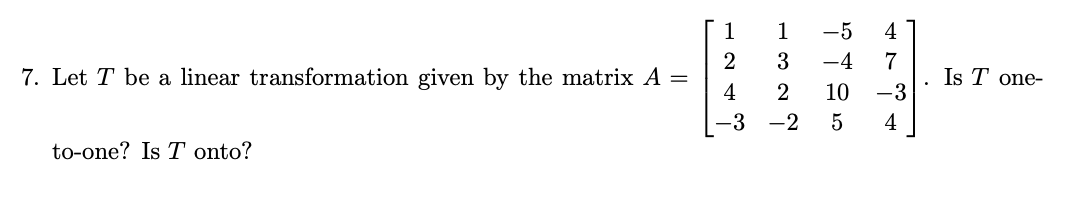 Solved Let T ﻿be a linear transformation given by the matrix | Chegg.com