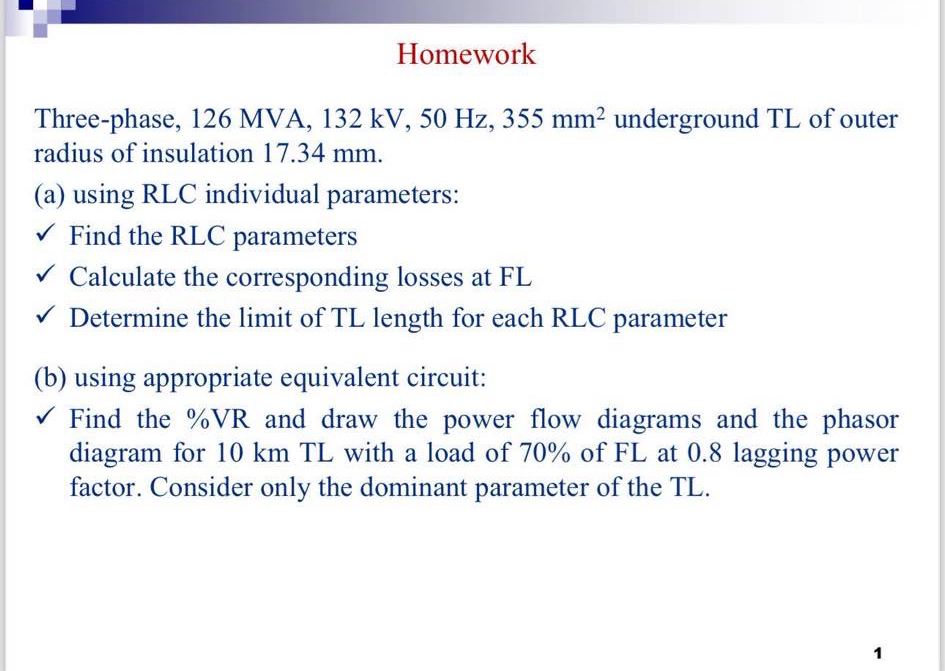 HomeworkThree-phase, 126 ﻿MVA, 132kV,50Hz,355mm2 | Chegg.com