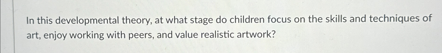 Solved In this developmental theory, at what stage do | Chegg.com