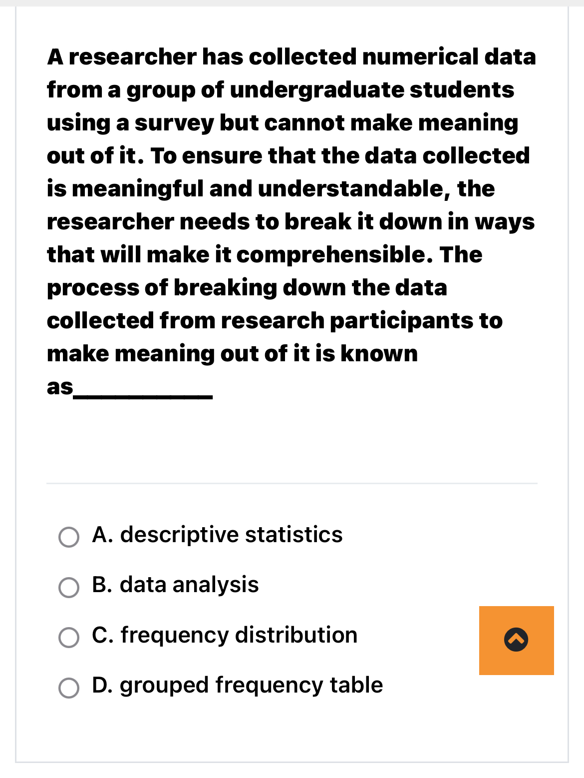 A researcher has collected numerical data from a