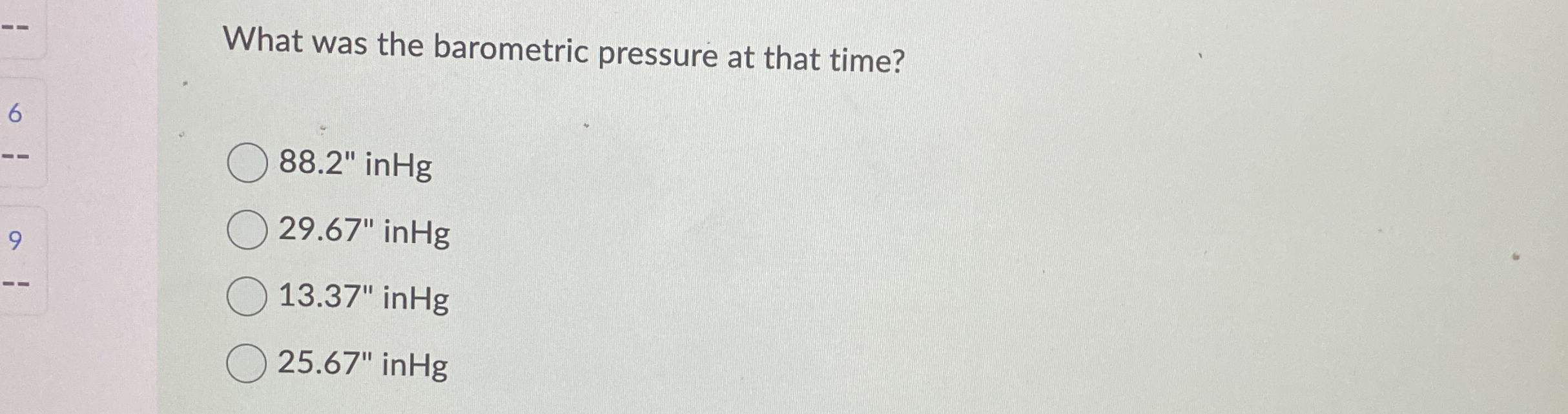 Solved What was the barometric pressure at that time?88.2"