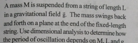 Solved A mass M ﻿is suspended from a string of length L ﻿in | Chegg.com