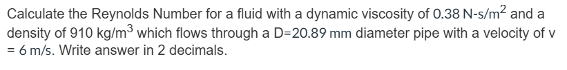 Solved code class="asciimath">Calculate the Reynolds Number | Chegg.com