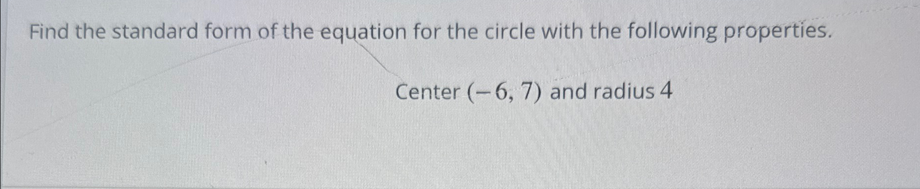 Solved Find the standard form of the equation for the circle | Chegg.com