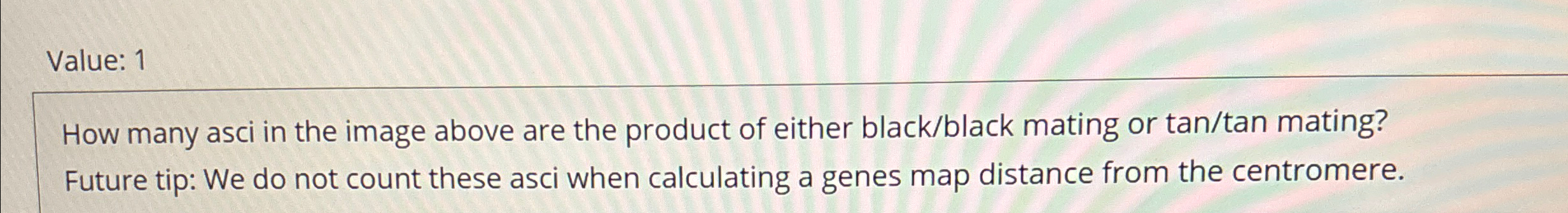 Solved Value: 1 ﻿How many asci in the image above are the | Chegg.com