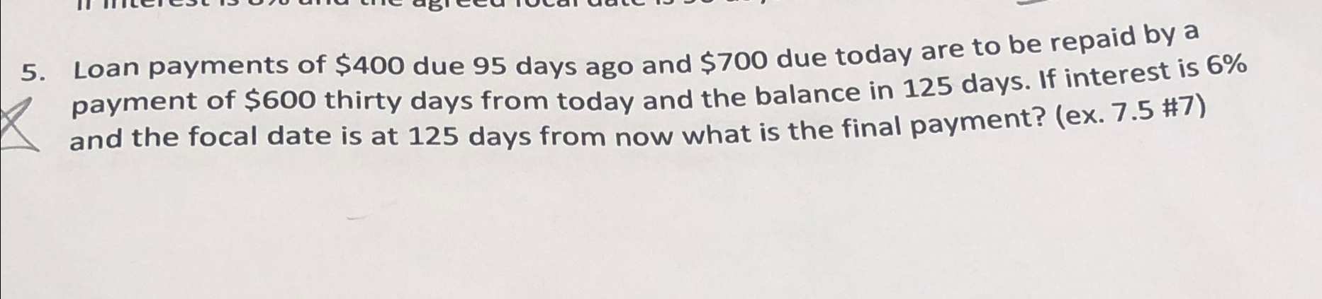 Loan payments of 400 due 95 days ago and 700 due Chegg